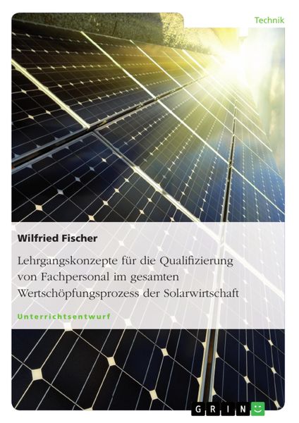 Produktbild: Lehrgangskonzepte f&uuml;r die Qualifizierung von Fachpersonal im gesamten Wertsch&ouml;pfungsprozess der Solarwirtschaft