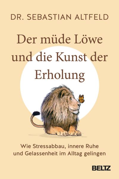 Produktbild: Der m&uuml;de L&ouml;we und die Kunst der Erholung