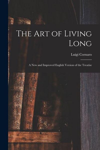 Produktbild: The Art of Living Long: A New and Improved English Version of the Treatise