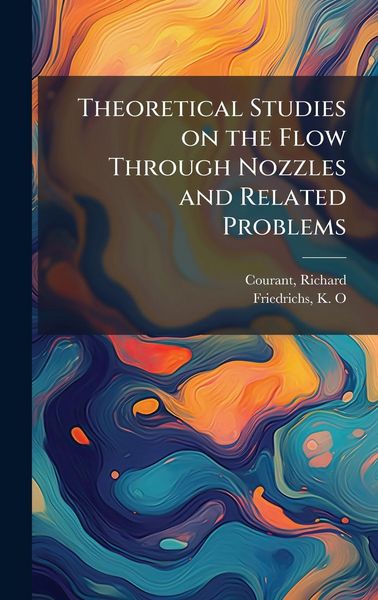 Produktbild: Theoretical Studies on the Flow Through Nozzles and Related Problems
