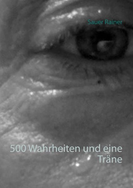 Produktbild: 500 Wahrheiten und eine Tr&auml;ne