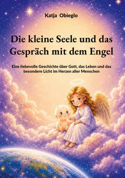 Produktbild: Die kleine Seele und das Gespr&auml;ch mit dem Engel