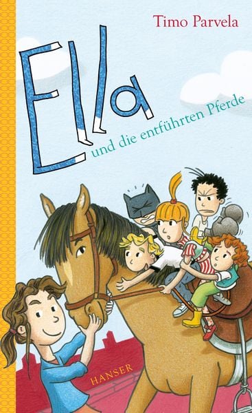 Ella und die entführten Pferde, Gebundene Ausgabe von Timo Parvela, Carl Hanser, 978-3-446-27718-2