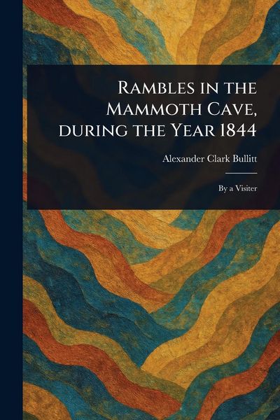 Produktbild: Rambles in the Mammoth Cave, During the Year 1844