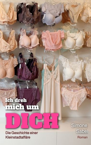 Ich dreh mich um dich, Taschenbuch von Simone Sabel, Tredition, 9783347599468