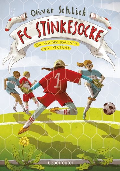 FC Stinkesocke – Ein Wunder zwischen den Pfosten, Gebundene Ausgabe von Oliver Schlick, Ueberreuter Verlag, Kinder- und Jugendbuch, 9783764153274