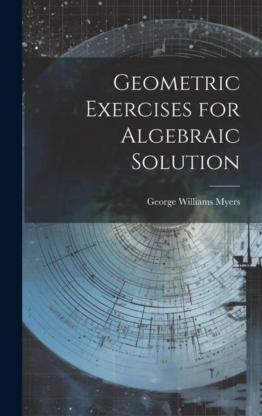 Produktbild: Geometric Exercises for Algebraic Solution