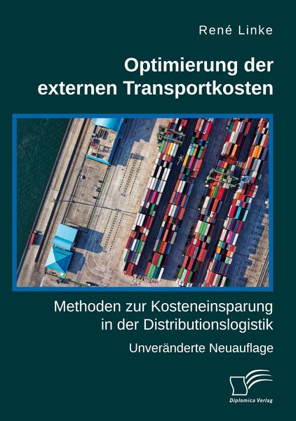 Produktbild: Optimierung der externen Transportkosten: Methoden zur Kosteneinsparung in der Distributionslogistik