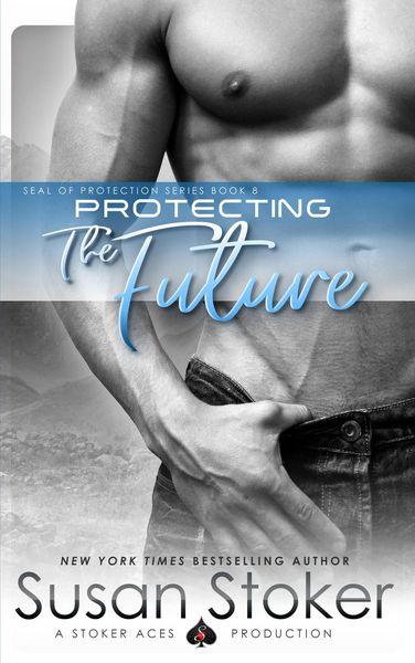 Protecting the Future (SEAL of Protection, #8)