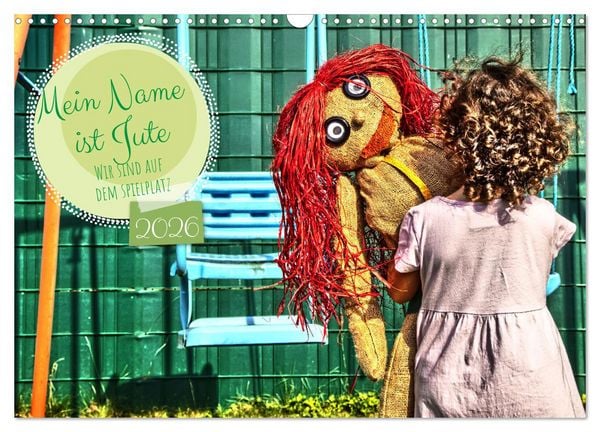 Mein Name ist Jute, wir sind auf dem Spielplatz (Wandkalender 2026 DIN A3 quer), CALVENDO Monatskalender