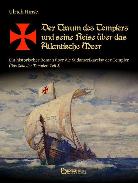 Produktbild: Der Traum des Templers und seine Reise &uuml;ber das Atlantische Meer