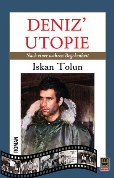 Deniz Utopie - Nach einer wahren Begebenheit, Taschenbuch von Iskan Tolun, Babiali Kitapligi, 9786059760768
