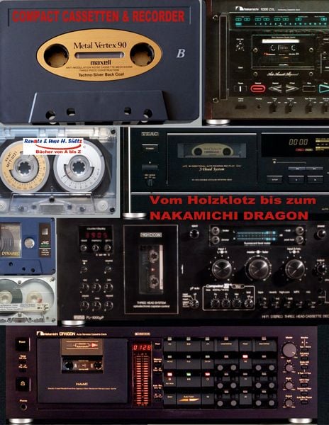 Produktbild: Compact Cassetten & Recorder - Vom Holzklotz bis zum Nakamichi Dragon
