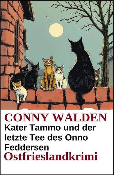 Produktbild: Kater Tammo und der letzte Tee des Onno Feddersen: Ostfrieslandkrimi