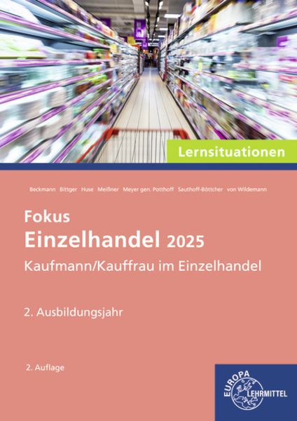 Lernsituationen Fokus Einzelhandel 2025, 2. Ausbildungsjahr, Taschenbuch von Patrick Meissner,Eva-Maria Bittger,Felix Beckmann,Karin Huse,Stefan