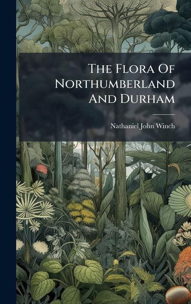 Produktbild: The Flora Of Northumberland And Durham