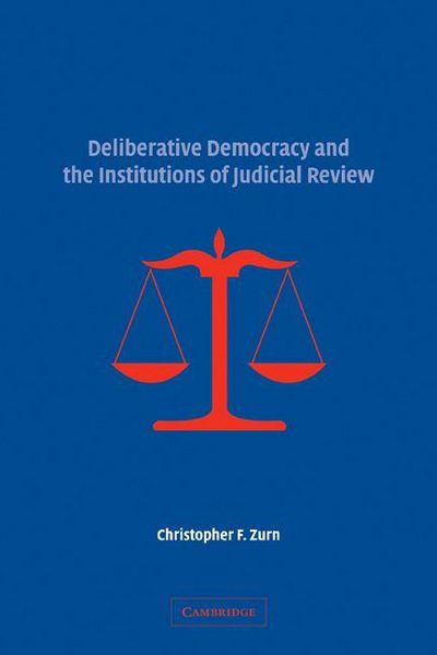Produktbild: Deliberative Democracy and the Institutions of Judicial Review