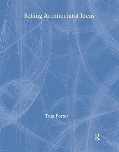 Produktbild: Porter, T: Selling Architectural Ideas