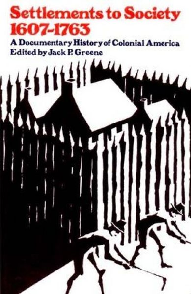 Produktbild: Settlements to Society, 1607 (I.E. 1584)-1763: A Documentary History of Colonial America