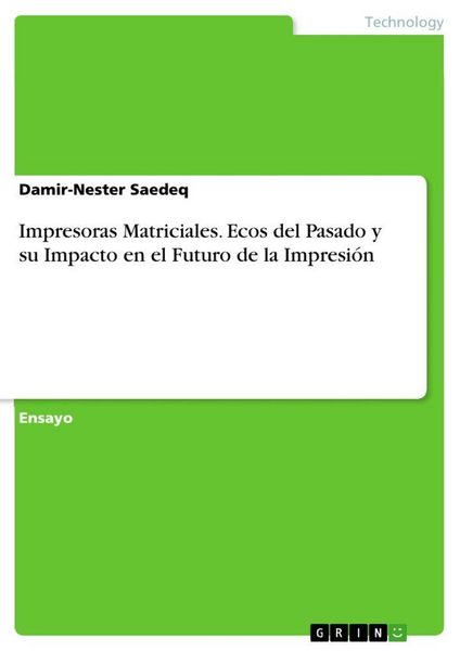 Produktbild: Impresoras Matriciales. Ecos del Pasado y su Impacto en el Futuro de la Impresi&oacute;n
