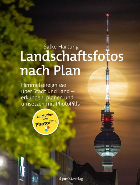 Landschaftsfotos nach Plan, Gebundene Ausgabe von Salke Hartung, Dpunkt.verlag, 978-3-86490-934-4