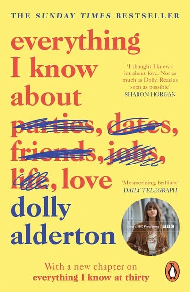 Everything I Know About Love, Taschenbuch von Dolly Alderton, Penguin Books Ltd