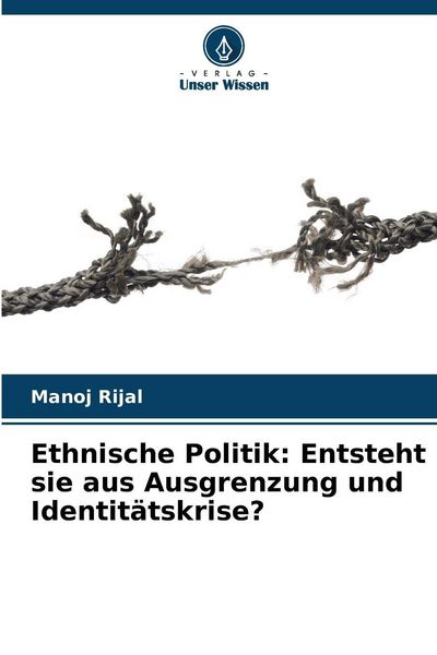 Produktbild: Ethnische Politik: Entsteht sie aus Ausgrenzung und Identit&auml;tskrise?