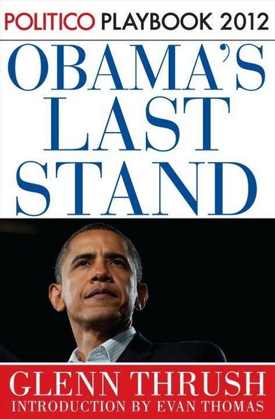 Produktbild: Obama's Last Stand: Playbook 2012 (POLITICO Inside Election 2012)