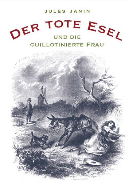 Produktbild: Der tote Esel und die guillotinierte Frau