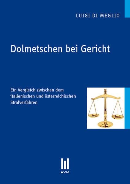 Dolmetschen bei Gericht, Taschenbuch von Luigi DiMeglio, Akademische Verlagsgemeinschaft München, 9783863067397