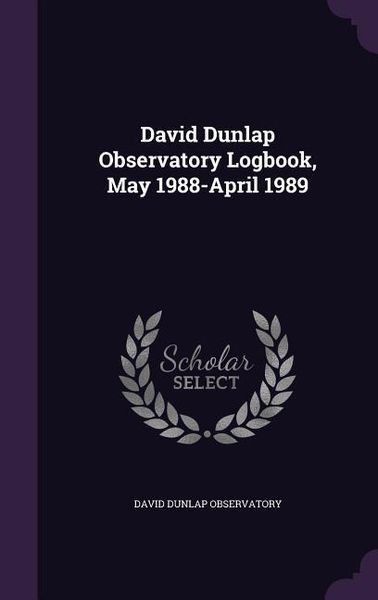 Produktbild: David Dunlap Observatory Logbook, May 1988-April 1989