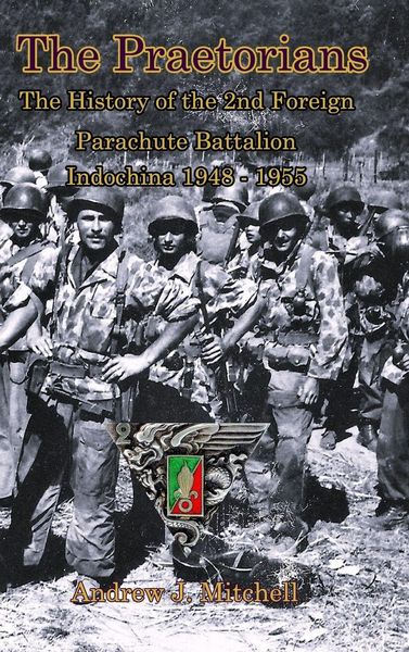 Produktbild: Praetorians - The History of the 2nd Foreign Parachute Battalion in Indochina 1948-1954