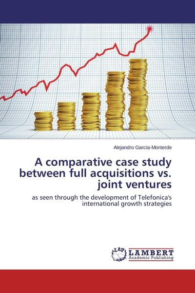 Produktbild: A comparative case study between full acquisitions vs. joint ventures