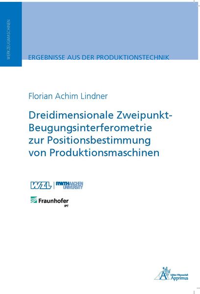Dreidimensionale Zweipunkt-Beugungsinterferometrie zur Positionsbestimmung von Produktionsmaschinen, Paperback von Florian Achim Lindner, Apprimus,