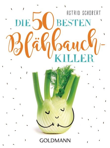 Die 50 besten Blähbauch-Killer, Paperback von Astrid Schobert, Goldmann, 978-3-442-17805-6