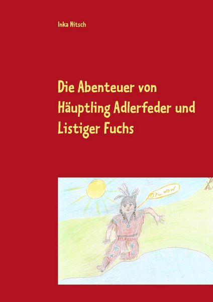Produktbild: Die Abenteuer von H&auml;uptling Adlerfeder und Listiger Fuchs