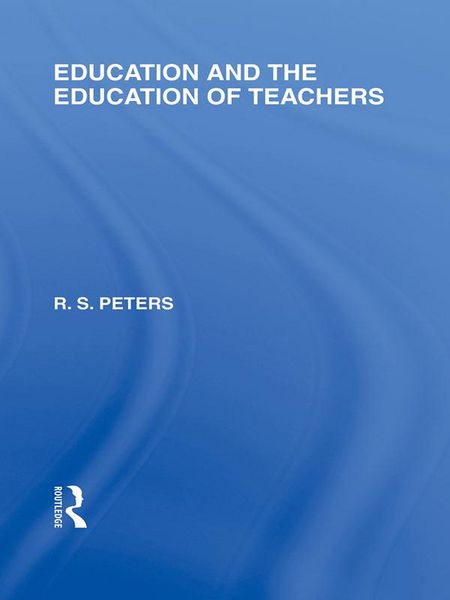 Produktbild: Education and the Education of Teachers (International Library of the Philosophy of Education volume 18)