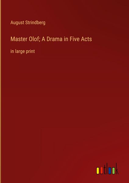 Produktbild: Master Olof; A Drama in Five Acts