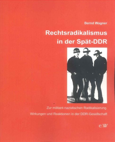 Produktbild: Rechtsradikalismus in der Sp&auml;t-DDR