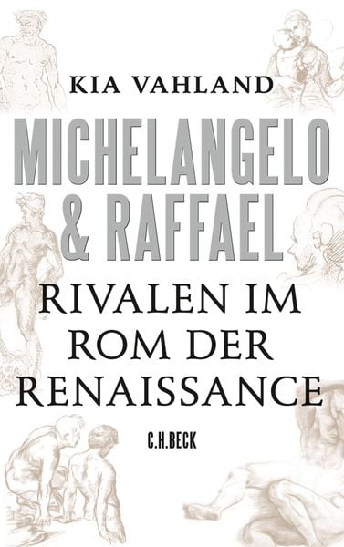 Michelangelo & Raffael, Gebundene Ausgabe von Kia Vahland, C.H. Beck, 9783406639937