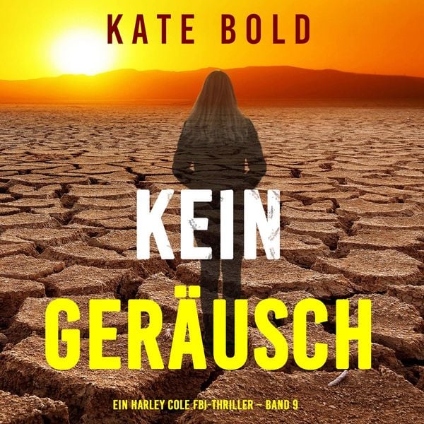 Produktbild: Kein Ger&auml;usch (Ein Harley Cole FBI-Thriller &ndash; Band 9)