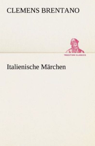 Italienische Märchen, Taschenbuch von Clemens Brentano, Tredition, 9783842419834