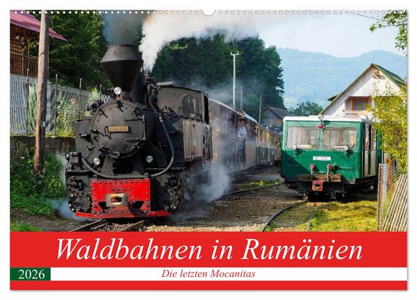 Waldbahnen in Rumänien - Die letzten Mocanitas (Wandkalender 2026 DIN A2 quer), CALVENDO Monatskalender