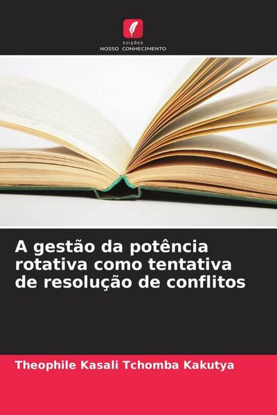 Produktbild: A gest&atilde;o da pot&ecirc;ncia rotativa como tentativa de resolu&ccedil;&atilde;o de conflitos