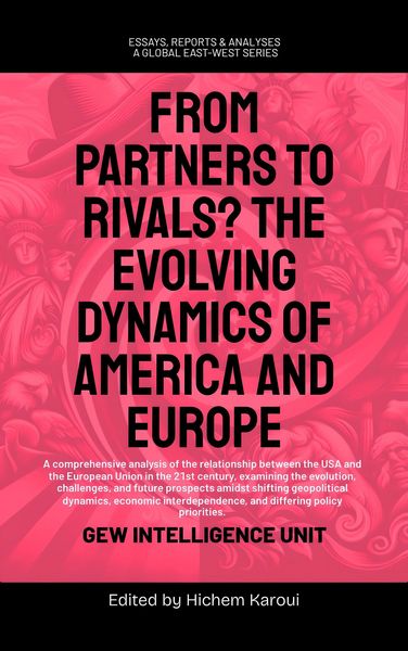 Produktbild: From Partners to Rivals? The Evolving Dynamics Of America And Europe (Essays, Reports and Analyses)