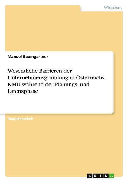 Produktbild: Wesentliche Barrieren der Unternehmensgr&uuml;ndung in &Ouml;sterreichs KMU w&auml;hrend der Planungs- und Latenzphase