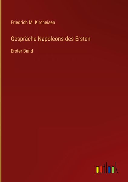 Produktbild: Gespr&auml;che Napoleons des Ersten