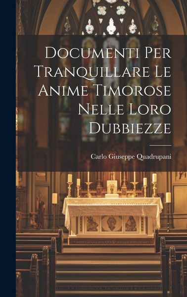 Produktbild: Documenti Per Tranquillare Le Anime Timorose Nelle Loro Dubbiezze