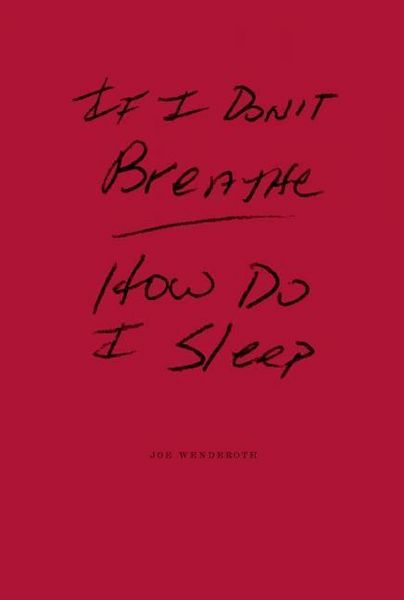 Produktbild: Wenderoth, J: If I Don't Breathe How Do I Sleep