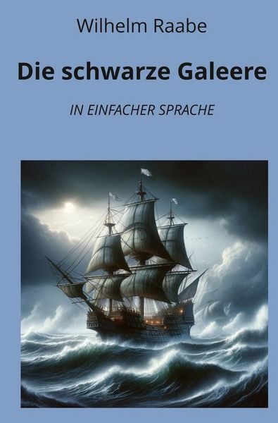 Produktbild: Die schwarze Galeere: In Einfacher Sprache